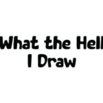 What the Hell I Draw