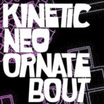 Kinetic Neo Ornate Bout