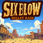 Six Blow: Bullet Rain