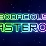 Bodacious Blasteroids