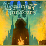 Legacy of Ancestors