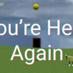 You’re here again