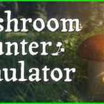 Mushroom Hunter Simulator