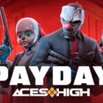 PAYDAY: Aces High