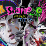 Stupid Never Dies