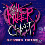 Killer Chat! – Expanded Edition