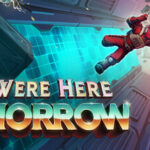We Were Here Tomorrow