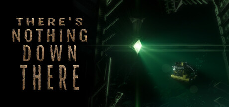 There’s Nothing Down There