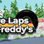 Five Laps at Freddy’s