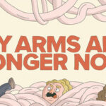 My Arms Are Longer Now