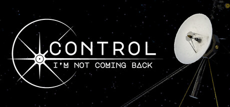 Control, I’m Not Coming Back