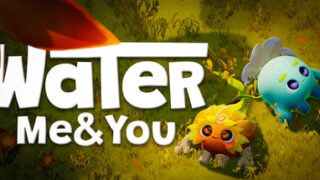 Water Me & You