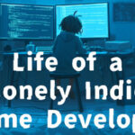 Life of a Lonely Indie Game Developer