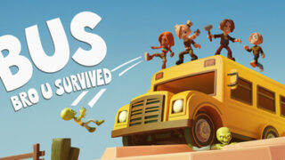 BUS: Bro u Survived