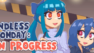 Endless Monday: In Progress