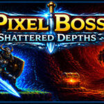 PixelBoss: Shattered Depths