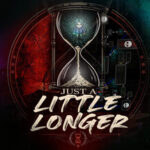 Just a Little Longer