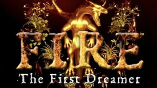 FIRE The First Dreamer