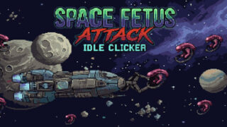 Space Fetus Attack Idle Clicker