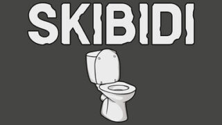 SKIBIDI