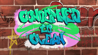 Condemned to Clean