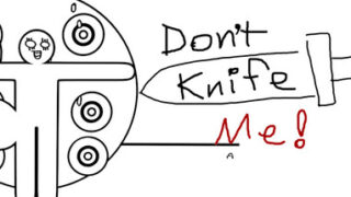 Don’t Knife Me!