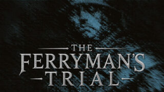 The Ferryman’s Trial