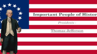 Important People of History: Presidents – Thomas Jefferson