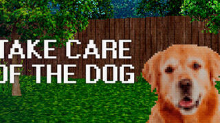 TAKE CARE OF THE DOG