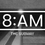 8AM: The Subway