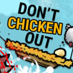 Don’t Chicken Out