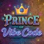 Prince of Vibe Code