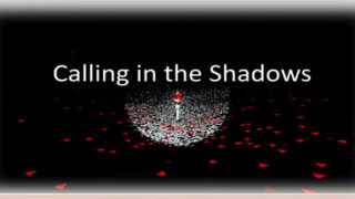 Calling in the Shadows