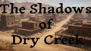 The Shadows of Dry Creek