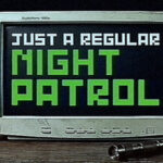 Just A Regular Night Patrol