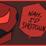 Nah, I’d Shotgun