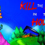 Kill the Man in the House
