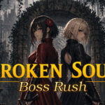 BROKEN SOUL : Boss Rush