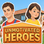 Unmotivated Heroes