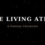 The Living Atlas: A Fantasy Chronicler