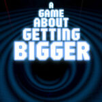 A Game About Getting Bigger