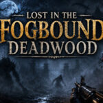 Lost in the Fogbound Deadwood