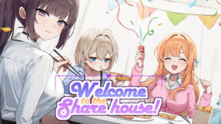Welcome to the Sharehouse! ~ domestic life with three cute girls~
