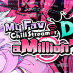 My Fav Chill Streamer Dies a Million Times｜ゆるゆる生配信する推しは100万回死ぬ