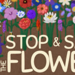 Stop and Smell the Flowers