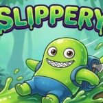 Slippery