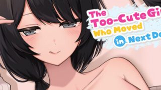 The Too-Cute Girl Who Moved in Next Door