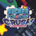 Sucker for Love: Crush Landing